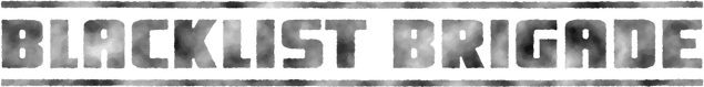 Blacklist Brigade