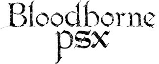 Bloodborne PSX