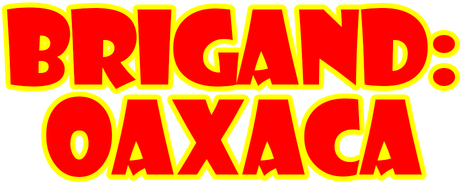Brigand: Oaxaca