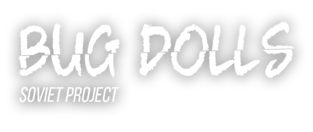 Bug Dolls: Soviet Project