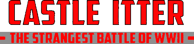 Castle Itter - The Strangest Battle of WWII