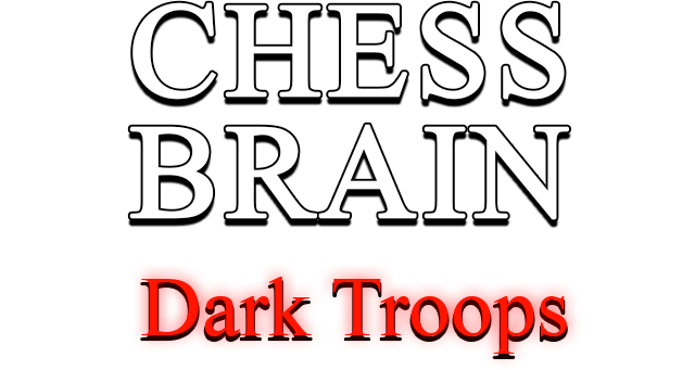 Chess Brain: Dark Troops