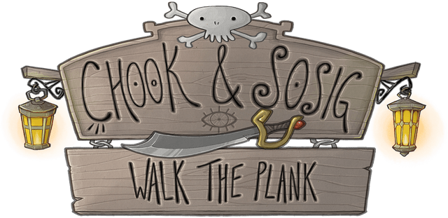 Chook and Sosig: Walk the Plank
