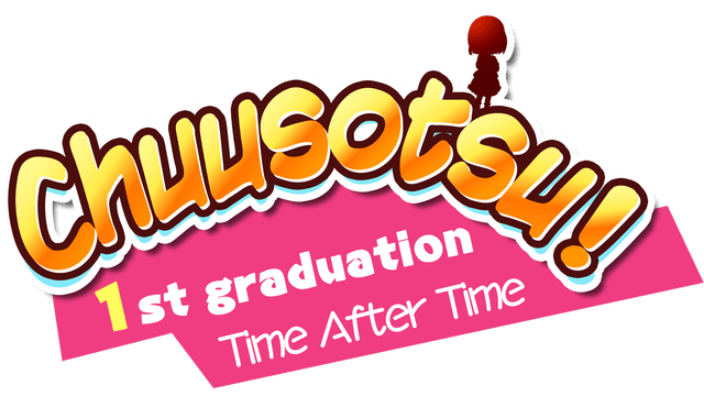 Chuusotsu! 1st Graduation: Time After Time