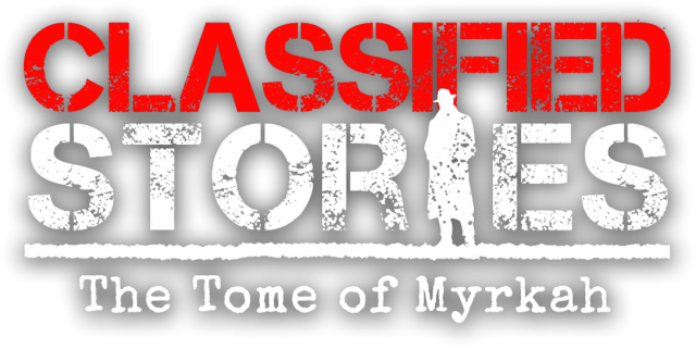 Classified Stories: The Tome of Myrkah