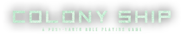 Colony Ship: A Post-Earth Role Playing Game