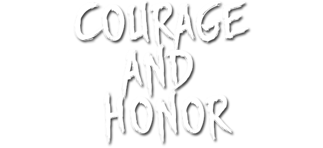 Courage and Honor
