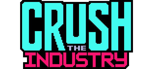 Crush the Industry