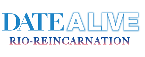 DATE A LIVE: Rio Reincarnation