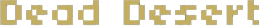 Dead Desert