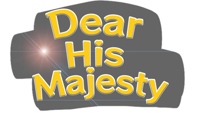 Dear His Majesty