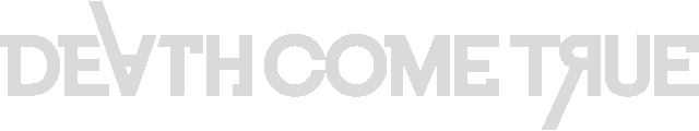 Death Come True