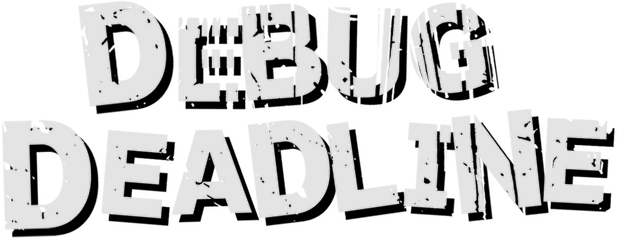DEBUG DEADLINE