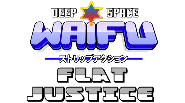 Deep Space Waifu: FLAT JUSTICE