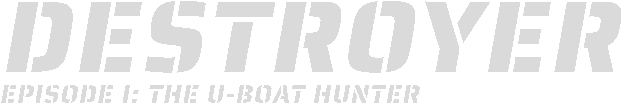 Destroyer: The U-Boat Hunter
