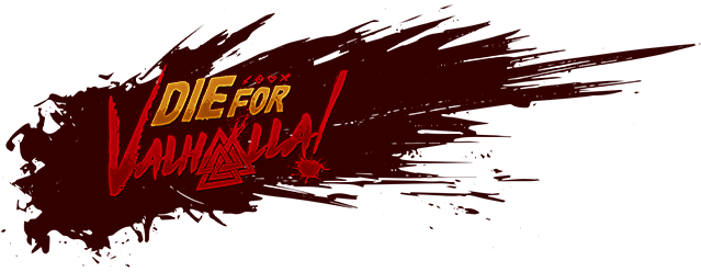 Die for Valhalla!
