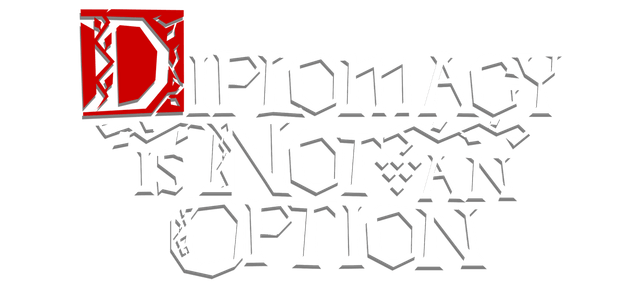 Diplomacy is Not an Option