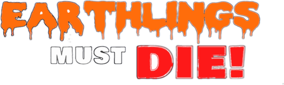 Earthlings Must Die