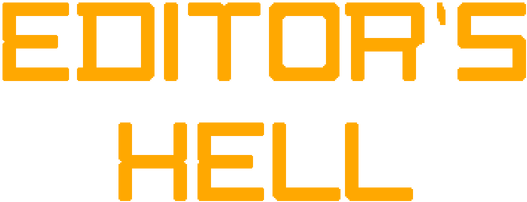 Editor's Hell