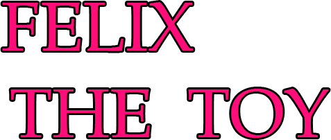 Felix The Toy