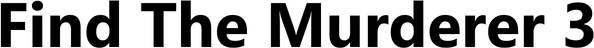Find The Murderer 3