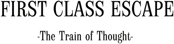 First Class Escape: The Train of Thought