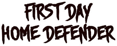First Day: Home Defender