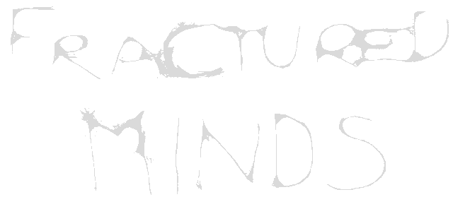 Fractured Minds