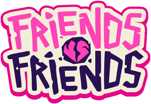 Friends vs Friends