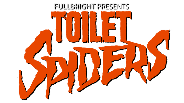 Fullbright Presents TOILET SPIDERS