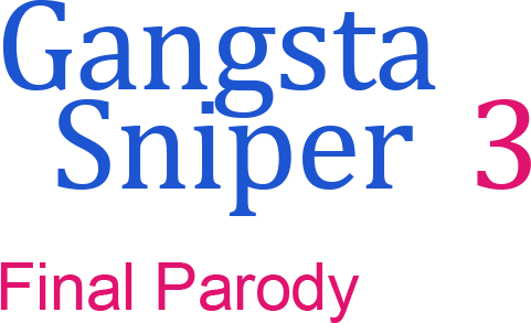 Gangsta Sniper 3: Final Parody