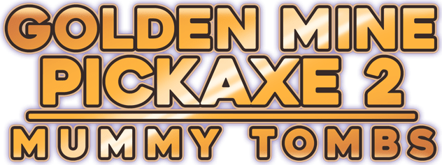 Golden Mine Pickaxe 2: Mummy Tombs
