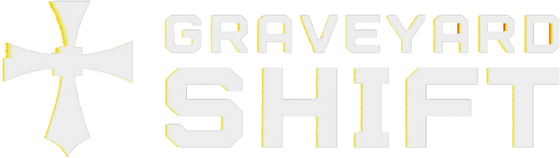 Graveyard Shift