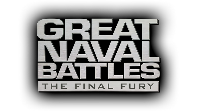 Great Naval Battles: The Final Fury