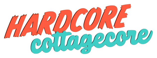 Hardcore Cottagecore