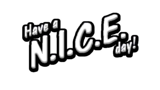 Have a N.I.C.E day!