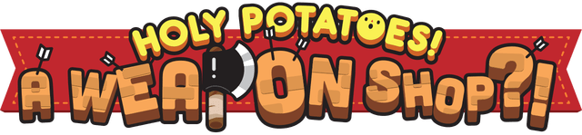 Holy Potatoes! A Weapon Shop?!