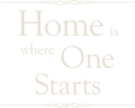 Home is Where One Starts...