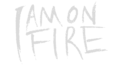 I am on Fire