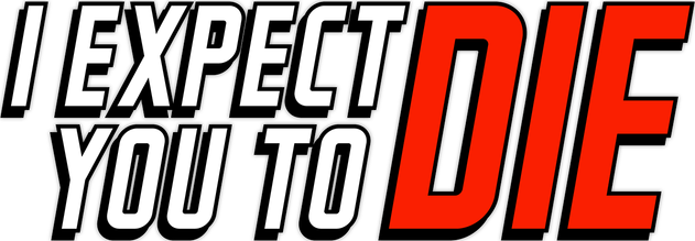 I Expect You To Die