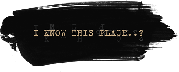 I Know This Place..? chapter I (prologue)