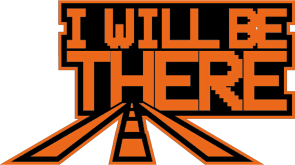 I WILL BE THERE