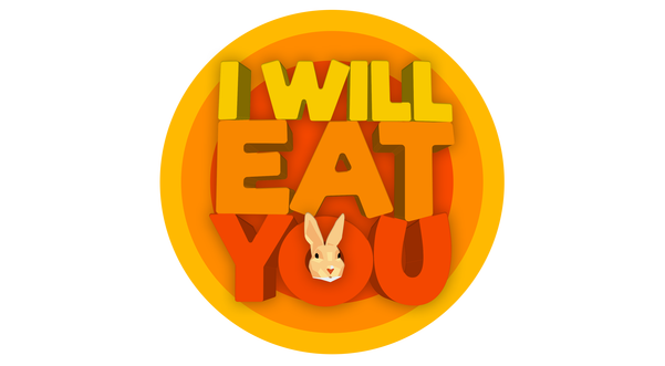 I will eat you