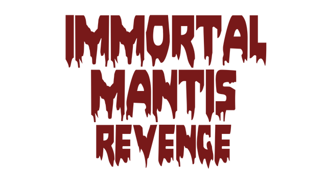 Immortal Mantis: Revenge