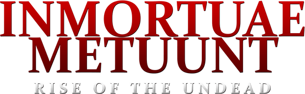 Inmortuae Metuunt: Rise of The Undead
