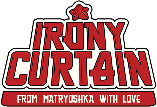 Irony Curtain: From Matryoshka with Love