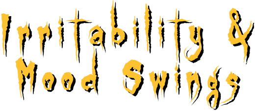 Irritability and Mood Swings