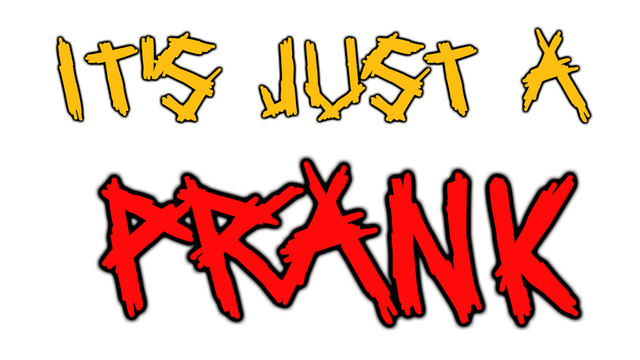 It's Just A Prank