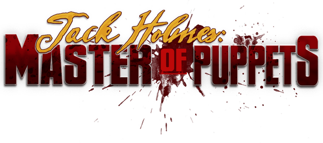 Jack Holmes: Master of Puppets