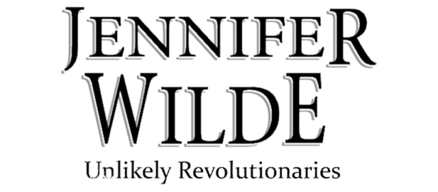 Jennifer Wilde: Unlikely Revolutionaries